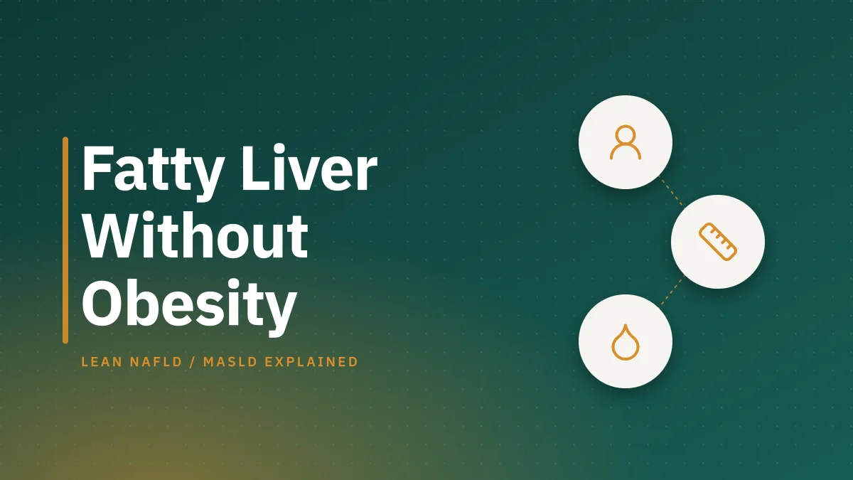 Fatty Liver Without Obesity: Lean NAFLD / MASLD Explained